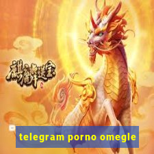 telegram porno omegle